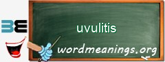 WordMeaning blackboard for uvulitis